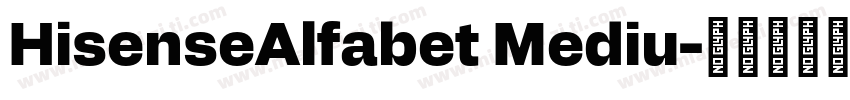 HisenseAlfabet Mediu字体转换